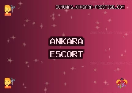 Ankara Escort: Beypazarı Escort, Keçiören Escort, Yenimahalle Escort